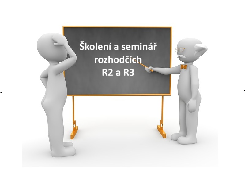 Školení a seminář rozhodčích R2 a R3